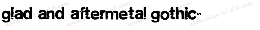 Glad and AfterMetal Gothic字体转换